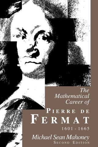 Mathematical Career of Pierre de Fermat, 1601-1665 - Michael Sean Mahoney