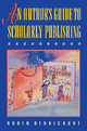 An Author's Guide to Scholarly Publishing - Robin Derricourt