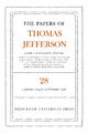 The Papers of Thomas Jefferson, Volume 28 - John Catanzariti; Thomas Jefferson