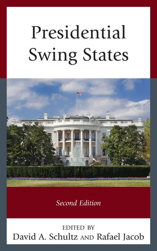 Presidential Swing States - David A Schultz; Rafael Jacob