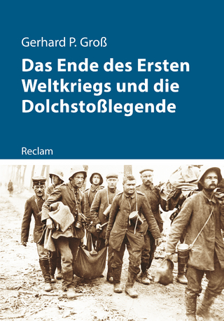 Das Ende des Ersten Weltkriegs und die Dolchstoßlegende - Gerhard Groß