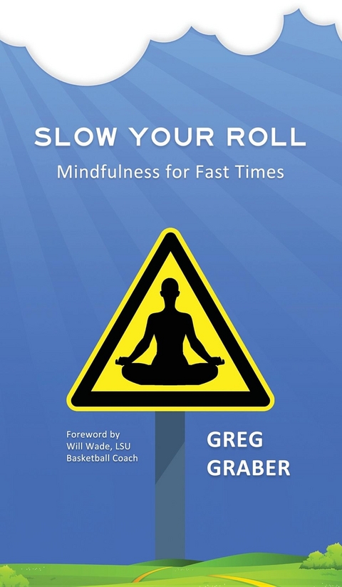 Slow Your Roll -  Greg Graber