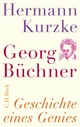 Georg BÃ¼chner: Geschichte eines Genies Hermann Kurzke Author