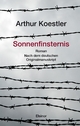 Sonnenfinsternis: Roman. Nach dem deutschen Originalmanuskript Arthur Koestler Author