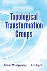 Topological Transformation Groups -  Deane Montgomery,  Leo Zippin