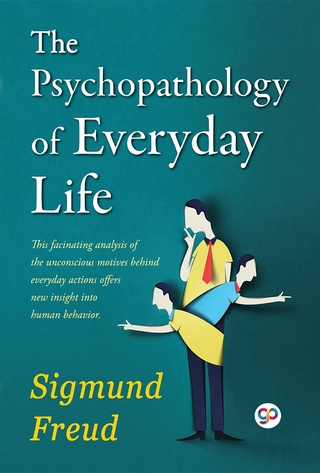The Psychopathology of Everyday Life - Sigmund Freud; Gp Editors