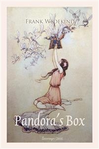 Pandora's Box: A Tragedy in Three Acts - Frank Wedekind
