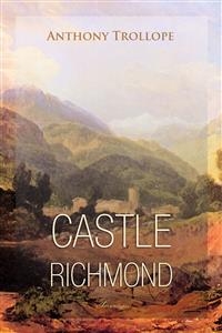 Castle Richmond - Anthony Trollope