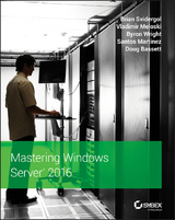 Mastering Windows Server 2016 -  Doug Bassett,  Santos Martinez,  Vladimir Meloski,  Brian Svidergol,  Byron Wright