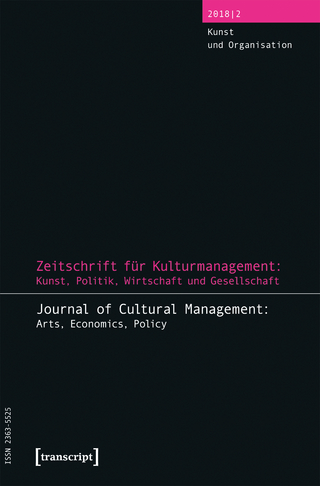 Zeitschrift für Kulturmanagement: Kunst, Politik, Wirtschaft und Gesellschaft - Steffen Höhne; Martin Tröndle