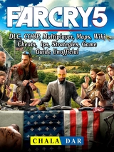 Far Cry 5, DLC, COOP, Multiplayer, Maps, Wiki, Cheats, Tips, Strategies, Game Guide Unofficial -  Chala Dar