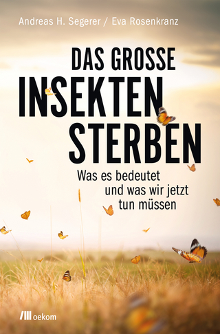 Das große Insektensterben - Andreas H. Segerer; Eva Rosenkranz