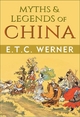 Myths & Legends of China - ETC Werner; Gp Editors