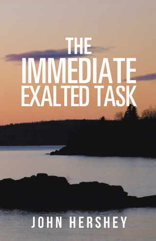 The Immediate Exalted Task - John Hershey
