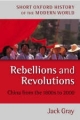 Rebellions and Revolutions: China from the 1880s to 2000 - Jack Gray