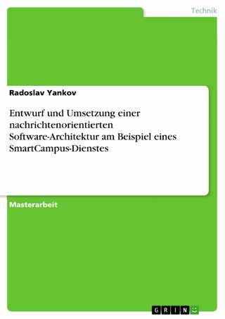 Entwurf und Umsetzung einer nachrichtenorientierten Software-Architektur am Beispiel eines SmartCampus-Dienstes - Radoslav Yankov