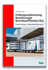Prüfungsvorbereitung Beschleunigte Grundqualifikation Lkw - Christian Schmid