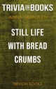 Still Life with Bread Crumbs by Anna Quindlen (Trivia-On-Books) - Trivion Books