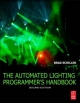Automated Lighting Programmer's Handbook - Brad Schiller