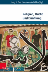 Religion, Flucht und Erzählung -  Harry H. Behr,  Frank van der Velden