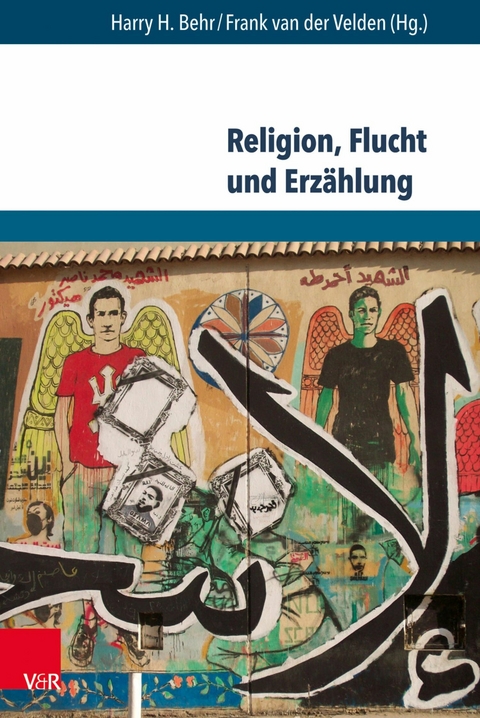 Religion, Flucht und Erzählung -  Harry H. Behr,  Frank van der Velden