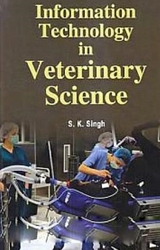 Information Technology In Veterinary Science -  S. K. Singh