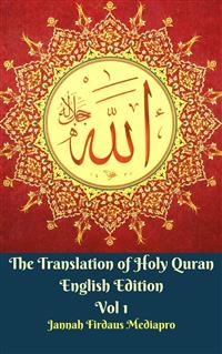 The Translation of Holy Quran English Edition Vol 1 - Jannah Firdaus Mediapro