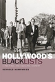 Hollywood's Blacklists - Reynold Humphries
