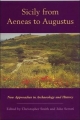 Sicily from Aeneas to Augustus - Christopher John Smith; John Serrati