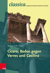 Römische Rhetorik: Ciceros Reden gegen Verres und Catilina - Lehrerband Fachschaftslizenz -  Barbara Kuhn-Chen