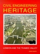 Civil Engineering Heritage: London and the Thames Valley - Denis Smith