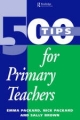 500 Tips for Primary School Teachers - Sally Brown;  Emma Packard;  Nick Packard