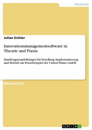 Innovationsmanagementsoftware in Theorie und Praxis - Julian Eichler