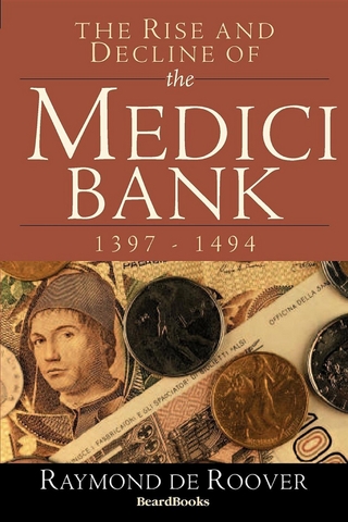 The Rise and Decline of the Medici Bank - Raymond A de Roover