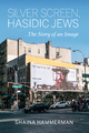 Silver Screen, Hasidic Jews - Shaina Hammerman
