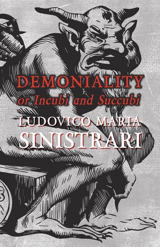 Demoniality or Incubi and Succubi - Ludovico Maria Sinistrari