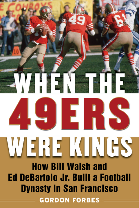 When the 49ers Were Kings -  Gordon Forbes