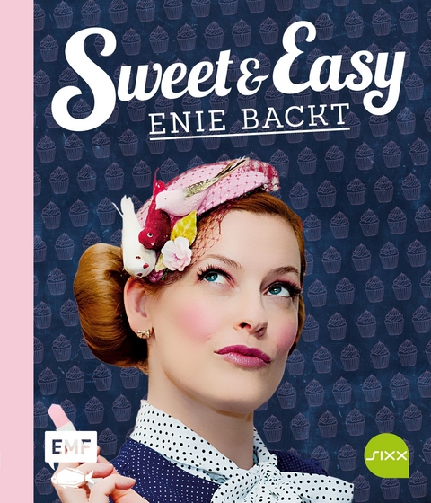Sweet and Easy – Enie backt: Rezepte zum Fest fürs ganze Jahr - Enie van de Meiklokjes