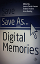 Save As... Digital Memories - Joanne Garde-Hansen; Andrew Hoskins; Anna Reading
