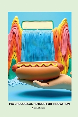 Psychological Hotdog for Innovation Waterfall - Alexis Jellybean