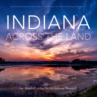Indiana Across the Land - Lee Mandrell; Deedee Niederhouse-Mandrell