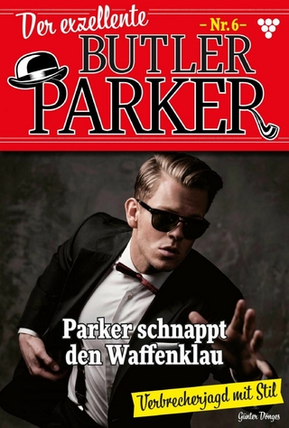 Der exzellente Butler Parker 6 ? Kriminalroman - Günter Dönges