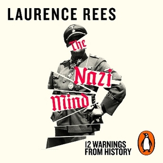 The Nazi Mind - Laurence Rees; John Sackville