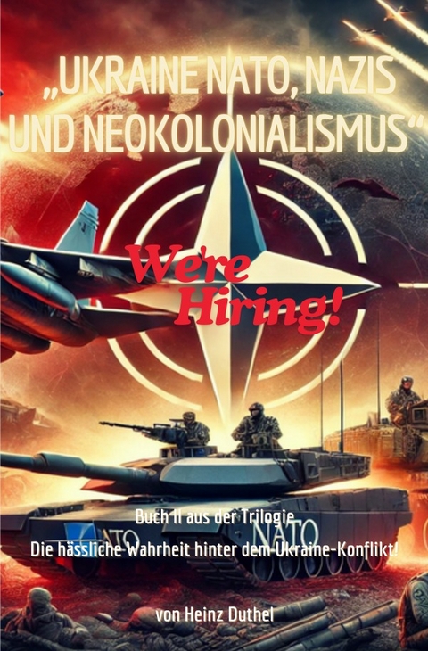 „Ukraine, NATO, Nazis und Neokolonialismus“. Die hässliche Wahrheit hinter dem Ukraine-Konflikt!“ - Heinz Duthel