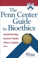 The Penn Center Guide to Bioethics - Vardit Ravitsky; Autumn Fiester; Arthur L. Caplan