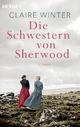 Die Schwestern von Sherwood: Roman Claire Winter Author