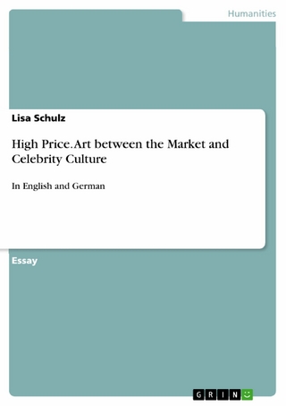 High Price. Art between the Market and Celebrity Culture - Lisa Schulz