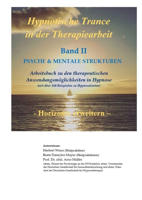 Hypnotische Trance in der Therapiearbeit - Herbert Weiss, Beate Daneyko-Mayer, Arno Müller
