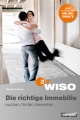 WISO: Die richtige Immobilie - suchen, finden, bewerten - Michael Opoczynski;  Claudia Krafczyk;  Martin Leutke
