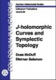 J-Holomorphic Curves and Symplectic Topology (COLLOQUIUM PUBLICATIONS (AMER MATHEMATICAL SOC))